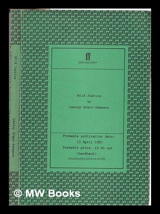 Item #315774 Wild justice / Lesley Grant-Adamson. Lesley Grant-Adamson