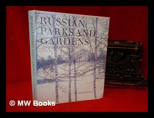 Item #315795 Russian parks and gardens / Peter Hayden. Peter Hayden, 1928-.