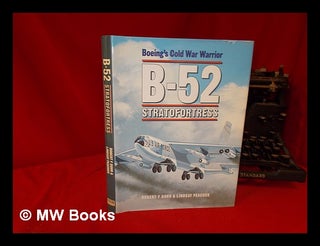 Item #315831 B-52 stratofortress: Boeing's cold war warrior / Robert F Dorr & Lindsay Peacock....