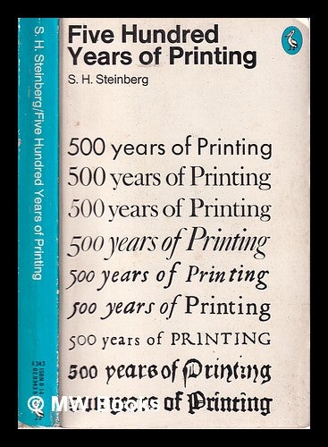 Five hundred years of printing by S. H. Steinberg with a foreword by Beatrice Warde by S. H. Steinberg Sigfrid Henry on MW Books Ltd