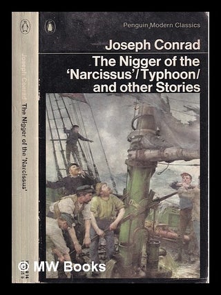 Item #315950 The nigger of the "Narcissus": Typhoon; Amy Foster; Falk; Tomorrow / Joseph Conrad....