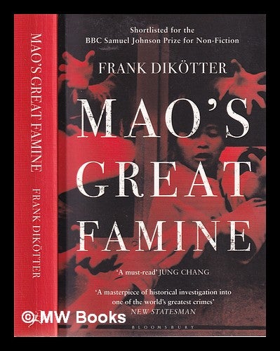 Item #316005 Mao's great famine: the history of China's most devastating catastrophe, 1958-62 / Frank Dikötte. Frank Dikötter.