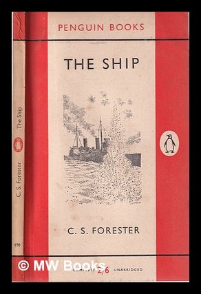 Item #316035 The ship / C.S. Forester. C. S. Forester, Cecil Scott