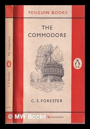 Item #316074 The commodore / C. S. Forester. C. S. Forester, Cecil Scott