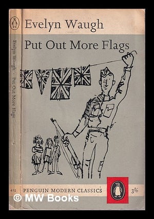 Item #316088 Put out more flags / Evelyn Waugh. Evelyn Waugh