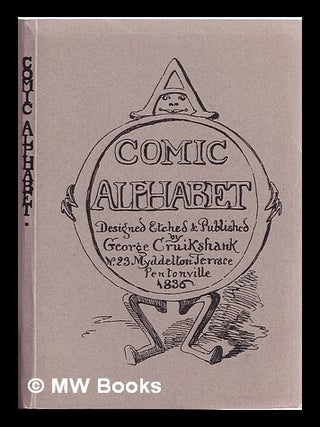 Item #316136 A comic alphabet / designed etched & published by George Cruikshank, No. 23...