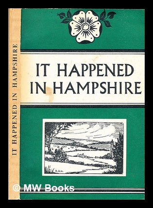 Item #316215 It happened in Hampshire : doings, sayings, and interests, past and present...