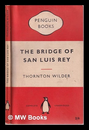 Item #316227 The bridge of San Luis Rey / Thornton Wilder. Thornton Wilder