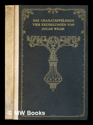 Item #316233 Das Granatapfelhaus / Oscar Wilde. Oscar Wilde