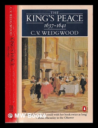Item #316260 The king's peace: 1637-1641 / C.V. Wedgwood. C. V. Wedgwood, Cicely Veronica
