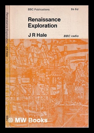 Item #316262 Renaissance exploration / [by] J. R. Hale. J. R. Hale, John Rigby