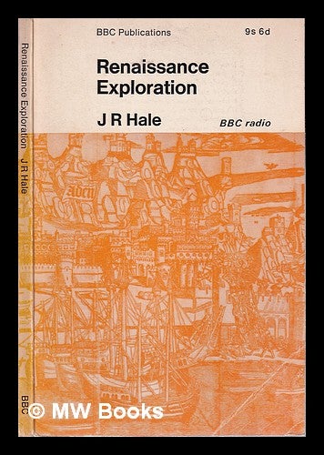 Item #316262 Renaissance exploration / [by] J. R. Hale. J. R. Hale, John Rigby.