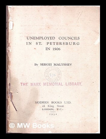 Item #316348 Unemployed councils in St. Petersburg in 1906 / by Sergei Malyshev. Serge Ivanovich Malyshev.