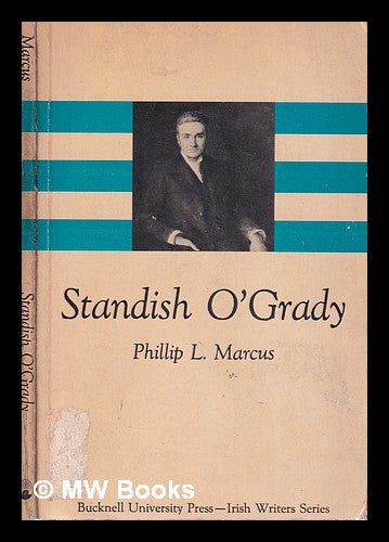 Item #316429 Standish O'Grady / by Phillip L. Marcus. Phillip L. Marcus, 1941-.