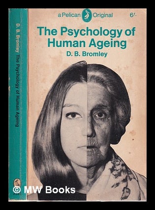Item #316450 The psychology of human ageing / D.B. Bromley. D. B. Bromley, 1924