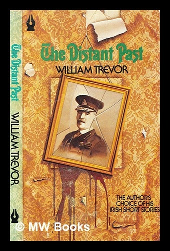 Item #316455 The distant past, and other stories / William Trevor. William Trevor.