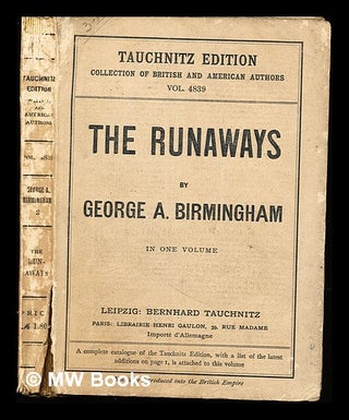 Item #316470 The runaways / by George A. Birmingham. George A. Birmingham