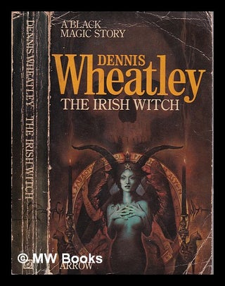 Item #316651 The Irish witch / Dennis Wheatley. Dennis Wheatley