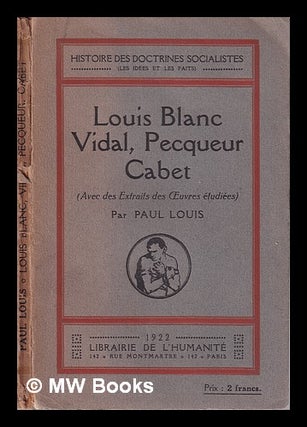 Item #316846 Louis Blanc, Vidal, Pecqueur, Cabet: avec des extraits des oeuvres étudiées/ par...