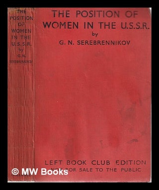 Item #316885 The Position of Women in the U.S.S.R by G.N. Serebrennikov. G. N. Serebrennikov,...