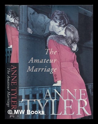 Item #316911 The amateur marriage / Anne Tyler. Anne Tyler, 1941