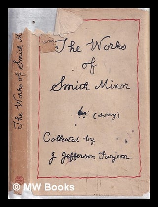 Item #316983 The works of Smith Minor / collected by J. Jefferson Farjeon. Joseph Jefferson Farjeon
