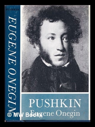 Eugene Onegin / Alexander Pushkin; translated [from the Russian] by Charles Johnston. Aleksandr Sergeevich Pushkin.