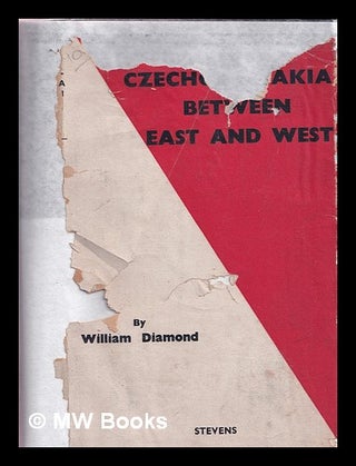 Item #317298 Czechoslovakia between East and West / by William Diamond. William Diamond