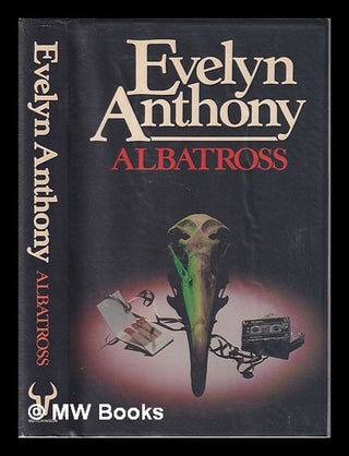 Item #317319 Albatross / Evelyn Anthony. Evelyn Anthony, 1928