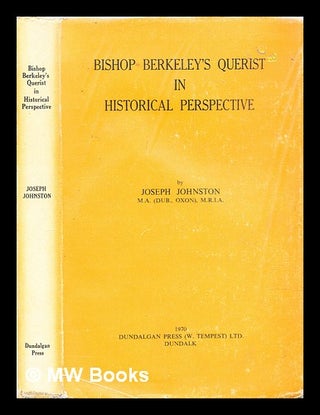 Item #317337 Bishop Berkeley's Querist in historical perspective. Joseph Johnston