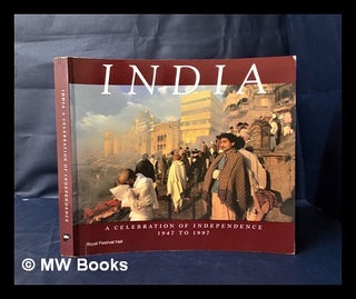 Item #317384 India : a celebration of Independence, 1947 to 1997 / essay by Victor Anant. Victor...