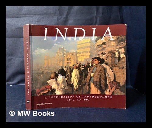 Item #317384 India : a celebration of Independence, 1947 to 1997 / essay by Victor Anant. Victor 1927- Anant, Royal Festival Hall.