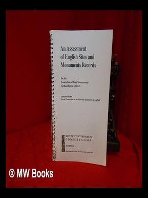 Item #317463 An assessment of English sites and monuments records for the Association of Local...