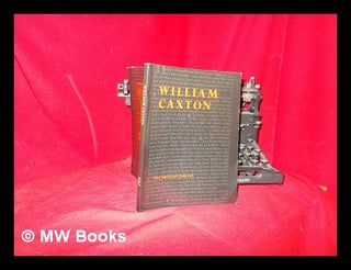 Item #317535 William Caxton: an exhibition to commemorate the quincentenary of the introduction...