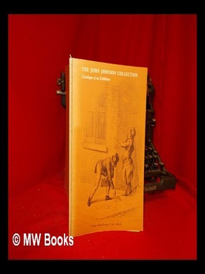 Item #317587 The John Johnson collection: catalogue of an exhibition. Bodleian Library