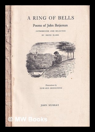 Item #317649 A ring of bells / John Betjeman; introduced and selected by Irene Slade; illustrated...