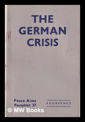 Item #317748 The German Crisis/ Peace Aims Pamphlet 37. National Peace Council