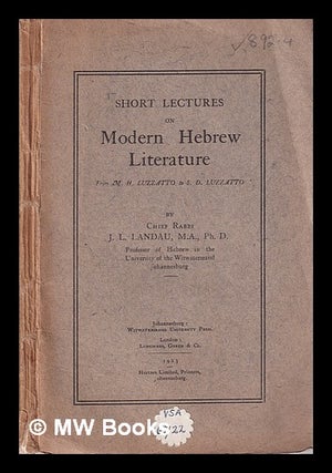 Item #317758 Short Lectures on Modern Hebrew Literature/ from M.H. Luzzatto to D. Luzzatto; by...