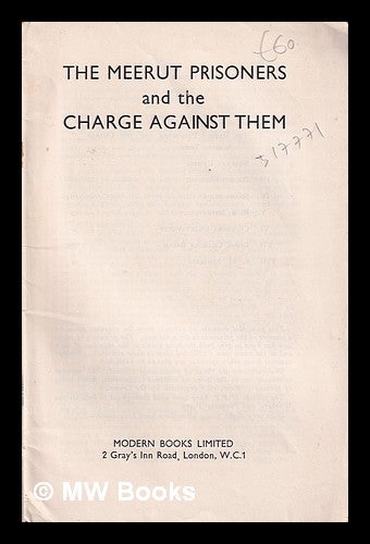 Item #317771 The Meerut Prisoners and the Charge Against Them