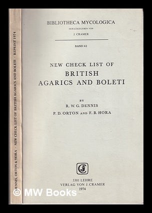 Item #317781 New Check List of British Agarics and Boleti by R.W.G. Dennis, P.D. Orton and F.B....