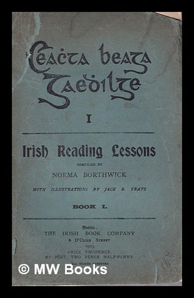 Item #317852 Ceachda beoga gäluingi = Irish Reading Lessons/ compiled by Norma Borthwick; with...