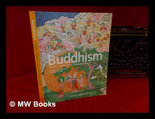 Item #317866 Buddhism : origins, traditions and contemporary life / edited by Jana Igunma and San San May. Jana. Cam Cam Me. British Library Igunma.