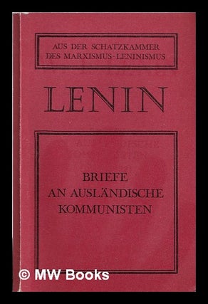 Item #317913 Briefe an ausländische Kommunisten (1918 - 1922). Vladimir Il ich Lenin