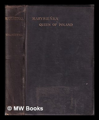 Item #317921 Marysienka/ Marie de la Grange D'arquien Queen of Poland, and wife of Sobieski/...