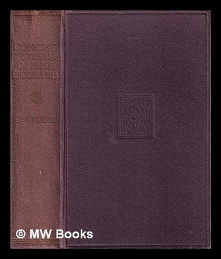 Item #317981 A Concise Dictionary of Irish Biography; by John S. Crone. John S. Crone, John Smyth