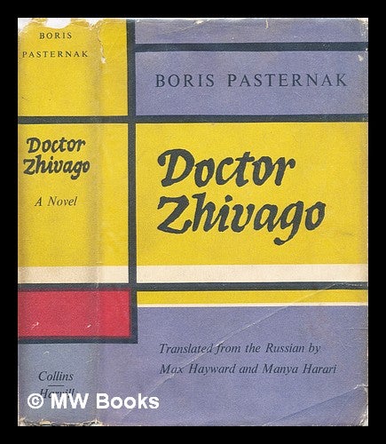 Item #318068 Doctor Zhivago / Boris Pasternak ; translated from the Russian by Max Hayward and Manya Harari. Boris Leonidovich Pasternak.