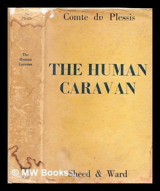 Item #318090 The human caravan : the direction and meaning of history / by Jean Du Plessis ;...