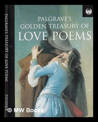Item #318144 Palgrave's golden treasury of love poems. Francis Turner Palgrave