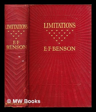 Item #318174 Limitations : a novel / by E.F. Benson. E. F. Benson, Edward Frederic