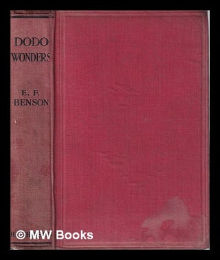 Item #318215 Dodo Wonders by E.F. Benson. E. F. Benson, Edward Frederic
